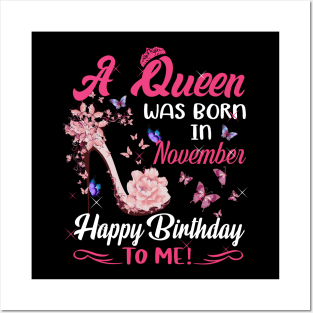 Womens A Queen Was Born In November Happy Birthday To Me Posters and Art